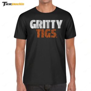 Hot Gritty Tigs Shirt