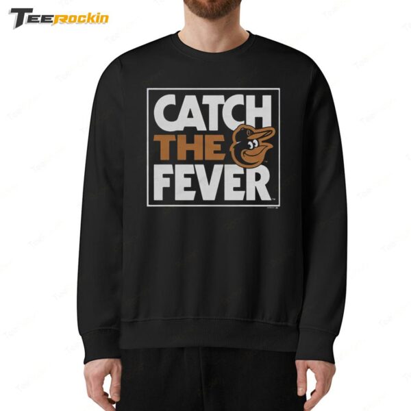 Baltimore Orioles Catch The Fever Sweatshirt