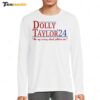 Dolly And Taylor 24 In My Caring About Politics Era Long Sleeve Shirt