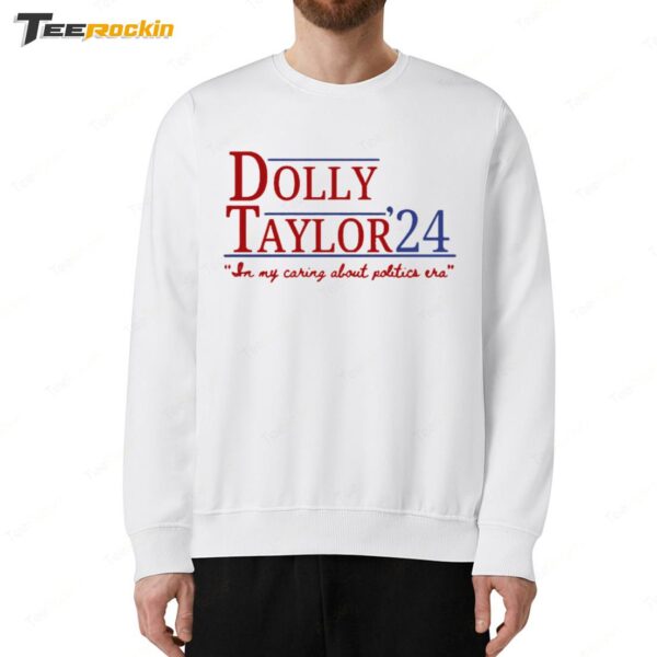 Dolly And Taylor 24 In My Caring About Politics Era Sweatshirt