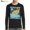 Everything In The Universe Is Either Pizza Or Not Pizza Long Sleeve Shirt