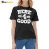 Here 4 Good Dallas Cowboys Ladies Boyfriend Shirt