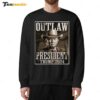 Hot Outlaw President Trump 2024 Sweatshirt