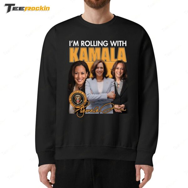 I'm Rolling With Kamala Signature Sweatshirt