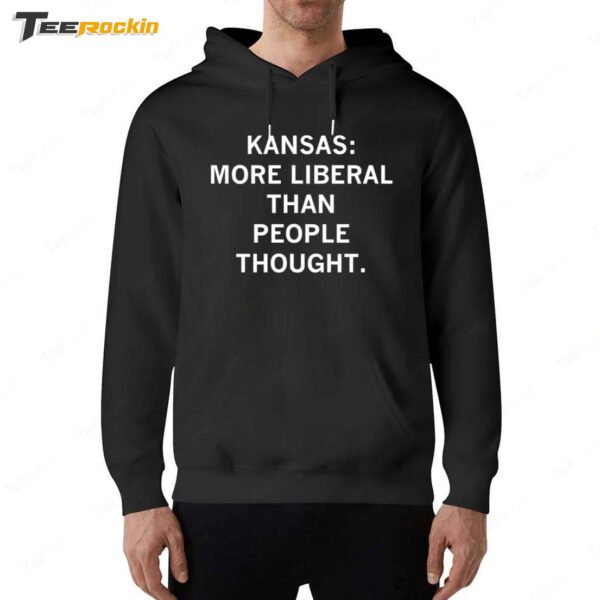 Kansas More Liberal Than People Thought Hoodie