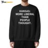 Kansas More Liberal Than People Thought Sweatshirt