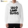 Lego Land Sucks Hoodie