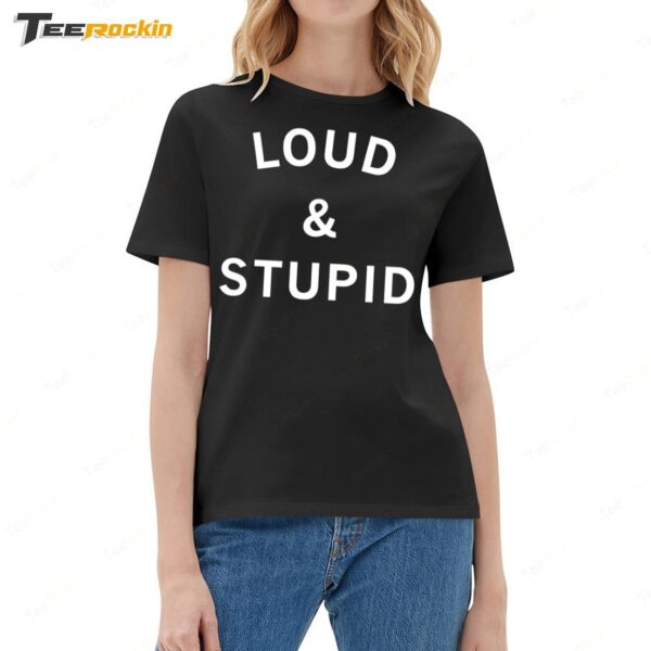 Loud And Stupid Ladies Boyfriend Shirt