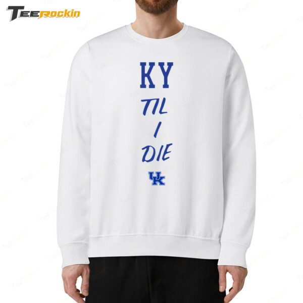 Mark Pope KY Til I Die Sweatshirt