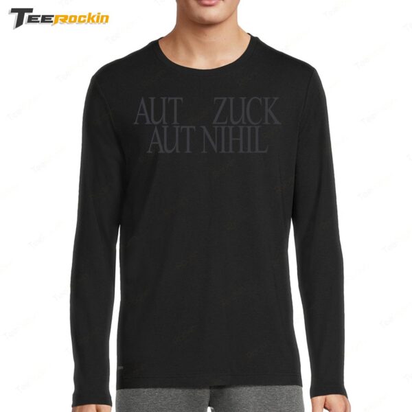 Mark Zuckerberg Aut Zuck Aut Nihil Long Sleeve Shirt