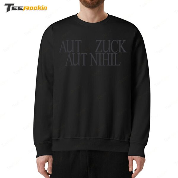 Mark Zuckerberg Aut Zuck Aut Nihil Sweatshirt