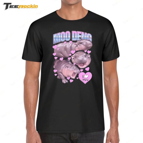 Moo Deng I Love You Shirt