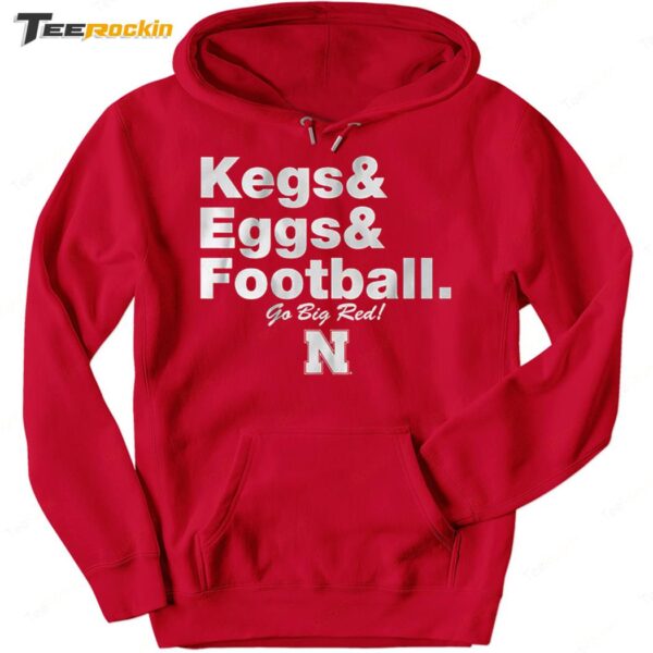 Nebraska Cornhuskers Kegs Eggs Football Go Big Red Hoodie