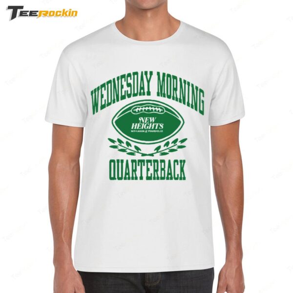 New Heights Wednesday Morning Quarterback Shirt