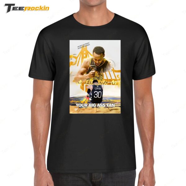 Your Big Ass Fan Stephen Curry Golden State Warriors Shirt