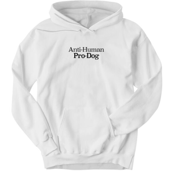 Anti Human Pro Dog Dog Puppy Lover Animal Hoodie