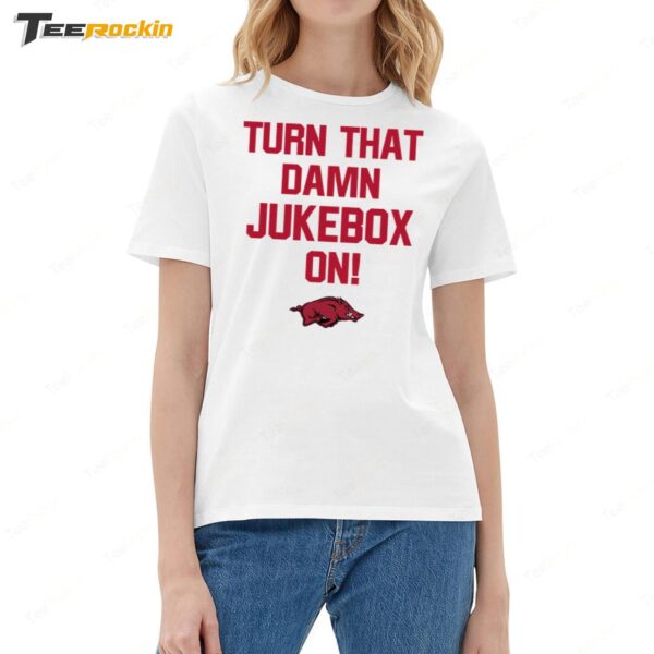 Arkansas Football Turn That Damn Jukebox On Ladies Boyfriend Shirt