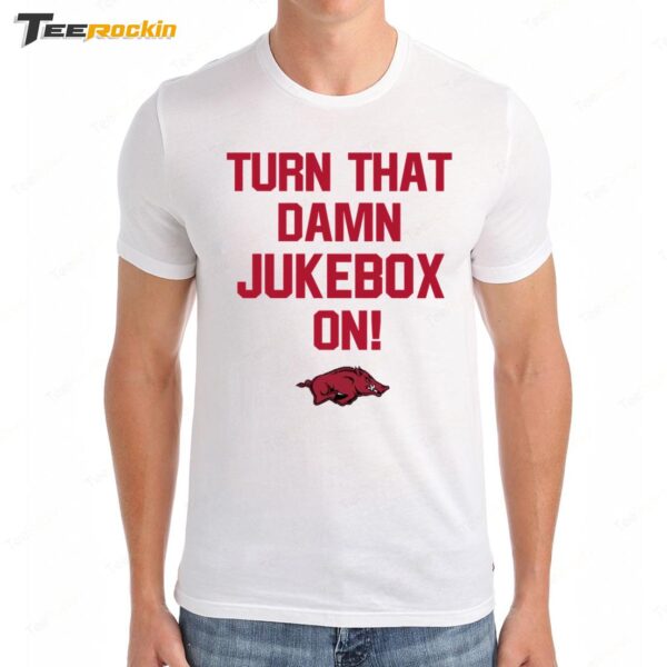 Arkansas Football Turn That Damn Jukebox On Premium SS T Shirt