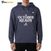 Atlanta Braves October Ready 2024 Mlb Postseason Hoodie