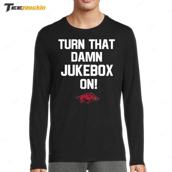 Awesome Arkansas Razorbacks Turn that Damn Jukebox On Football 2024 Long Sleeve Shirt