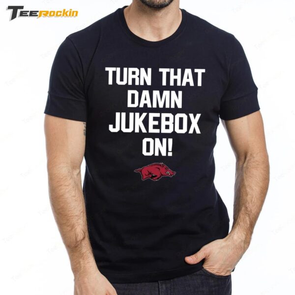 Awesome Arkansas Razorbacks Turn that Damn Jukebox On Football 2024 Premium SS T Shirt