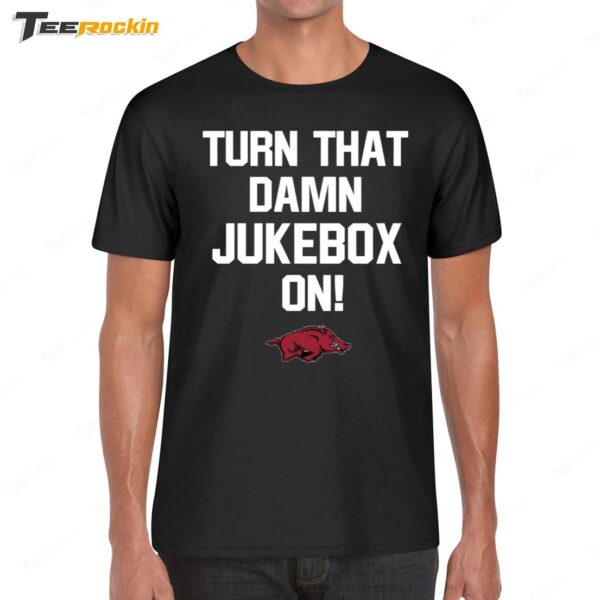 Awesome Arkansas Razorbacks Turn that Damn Jukebox On Football 2024 Shirt