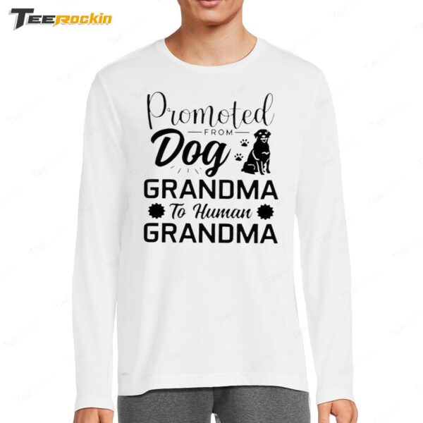 Dog Quotes Promoted From Dog Grandma To Long Sleeve Shirt