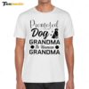 Dog Quotes Promoted From Dog Grandma To Shirt