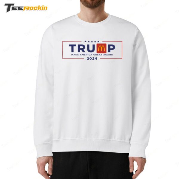 Donald Trump x Mcdonalds Make America Great Again 2024 Sweatshirt