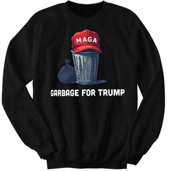 Garbage for Trump Maga 2024 Sweatshirt