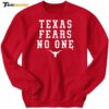 Hot Texas Fears No One Sweatshirt