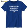 Hot Thanksgiving Belongs To Detroit Now Ladies Boyfriend Shirt