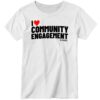 I Love Community Engagement T Ladies Boyfriend Shirt