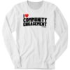 I Love Community Engagement T Long Sleeve Shirt