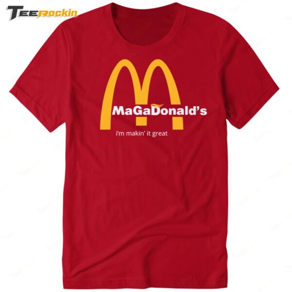 I'm Makin It Great Trump MagaDonald's Premium SS T Shirt