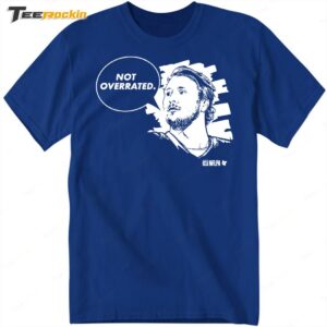 Josh Allen Not Overrated Shirt