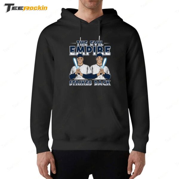 Juan Soto And Aaron Judge New York Yankees The Evil Empire Strikes Back Hoodie