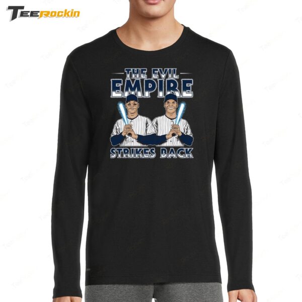 Juan Soto And Aaron Judge New York Yankees The Evil Empire Strikes Back Long Sleeve Shirt