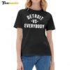 Detroit Vs Everybody 2024 Ladies Boyfriend Shirt