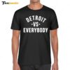 Detroit Vs Everybody 2024 Shirt