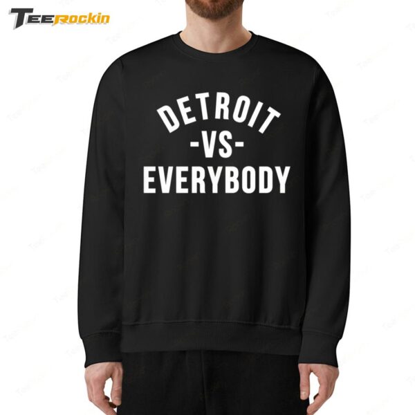 Detroit Vs Everybody 2024 Sweatshirt