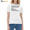 New I'm Too Old To Fight I'll Just Fuck Your Mom See You Retro Ladies Boyfriend Shirt