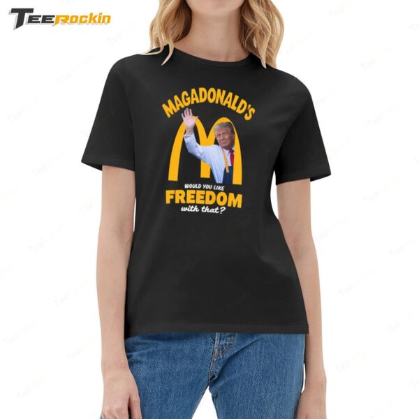 Would You Like Freedom With That Maga Donald Trump McDonald's 2024 Ladies Boyfriend Shirt