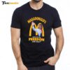 Would You Like Freedom With That Maga Donald Trump McDonald's 2024 Premium SS T Shirt