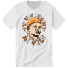 You're Killing Me Vols Premium SS T Shirt