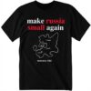 Zelenskyy Make Russia Small Again Russia Moscovia 1462 Shirt