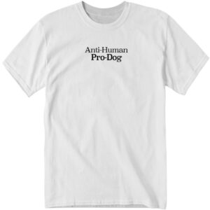 Anti Human Pro Dog Dog Puppy Lover Animal Shirt