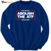 Abolish The Atf 2024 Sweatshirt