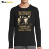 Hot Clint Eastwood Dont Mess With Old People We Didnt Get This Age By Being Stupid Long Sleeve Shirt