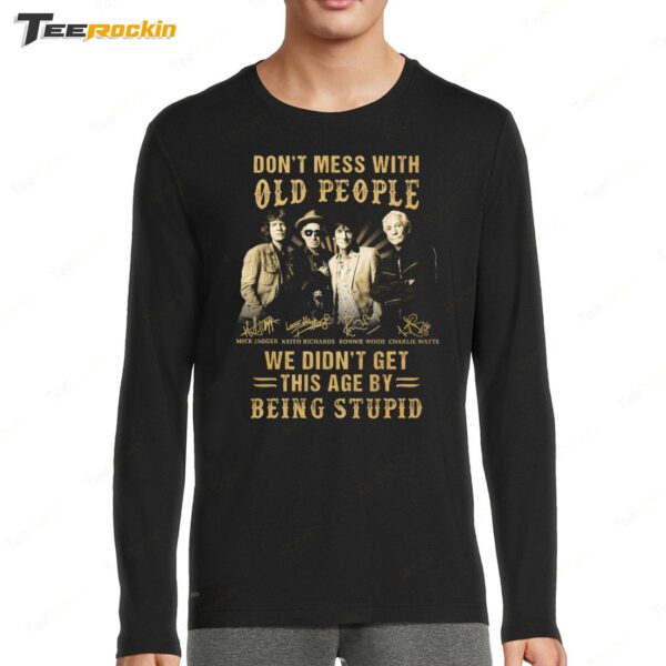 Hot Clint Eastwood Dont Mess With Old People We Didnt Get This Age By Being Stupid Long Sleeve Shirt